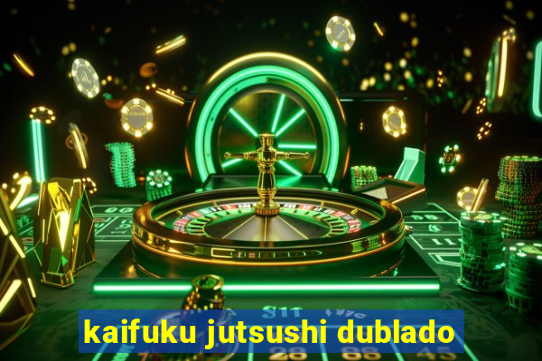 kaifuku jutsushi dublado